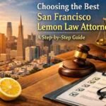 Choosing the Best San Francisco Lemon Law Attorney: A Step-by-Step Guide 3 Lemon Law