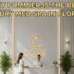 Why Pommier Is the Best Luxury Med Spa in Florida 3 Luxury